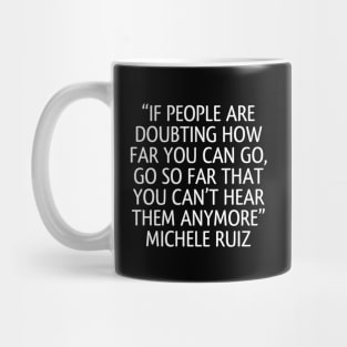 michele ruiz quote Mug